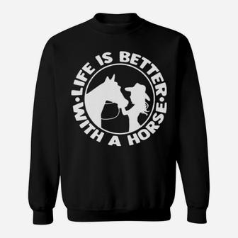 Life Is Better With A Horse Sweatshirt - Monsterry CA