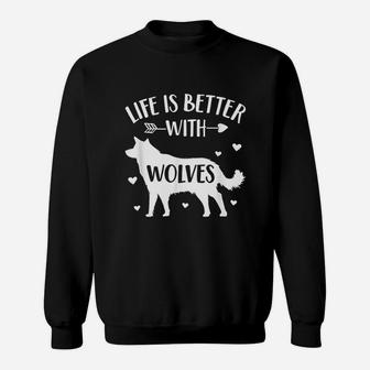 Life Is Better With Wolves Sweatshirt | Crazezy CA
