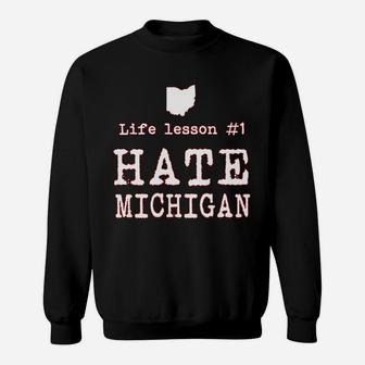 Life Lesson 1 Hate Michigan Funny State Of Ohio Sweatshirt - Thegiftio UK