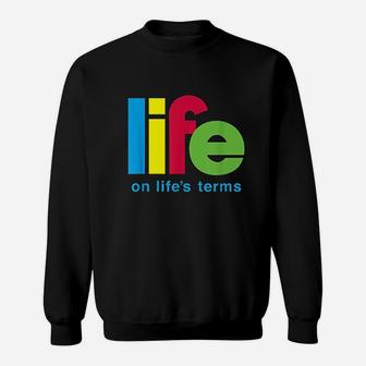 Life On Life's Terms Sweatshirt | Crazezy