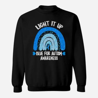 Light It Up Blue For Autism Awareness Sweatshirt - Monsterry