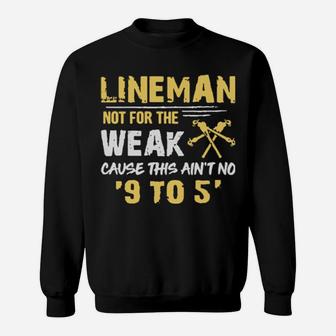 Lineman Not For The Weak Sweatshirt - Monsterry DE
