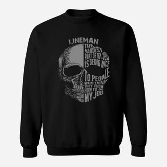 Lineman The Hardest Part Of My Job Is Being Nice To People Who Think They Know How To Do My Job Sweatshirt - Thegiftio UK