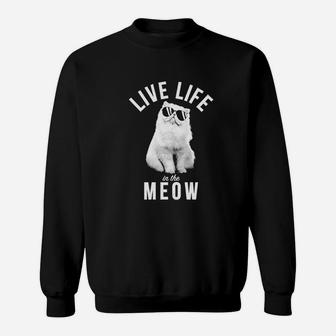 Live Life In The Meow Sweatshirt | Crazezy