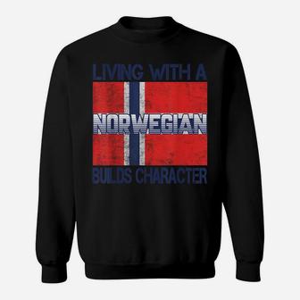 Living With A Norwegian Builds Character Retro Vintage Sweatshirt | Crazezy DE