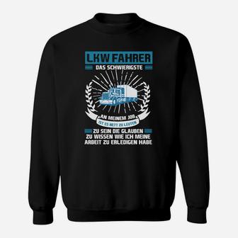 Lkw Fahrer Schwieriger Job Nur Online Sweatshirt - Seseable