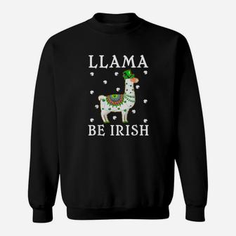 Llama Be Irish St Patrick's Day Llama Sweatshirt - Monsterry