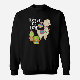 Loads Of Love Llama Alpaca Cactus Valentine Day Llama Sweatshirt - Monsterry