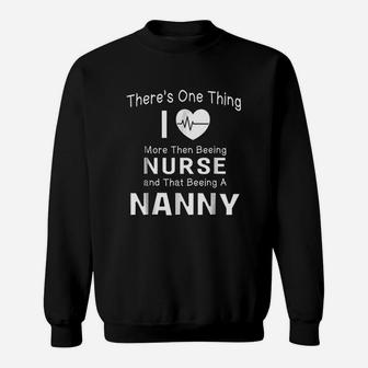 Love Being A Nanny Even More Than Beeing Nurse Sweatshirt | Crazezy DE