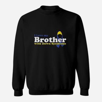Love Brother With Down Syndrome Awareness Sweatshirt - Thegiftio UK