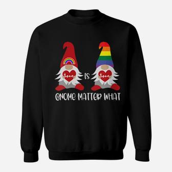 Love Is Love Gnome Matter What Gay Meme Sweatshirt - Monsterry UK
