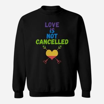 Love Is Not Cancelled Sweatshirt - Monsterry UK