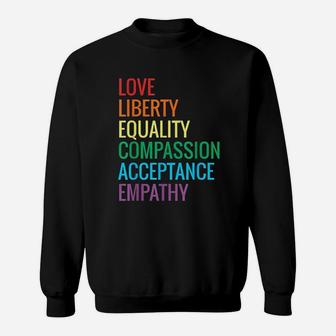 Love Liberty Equality Human Rights Social Justice Kindness Sweatshirt | Crazezy UK