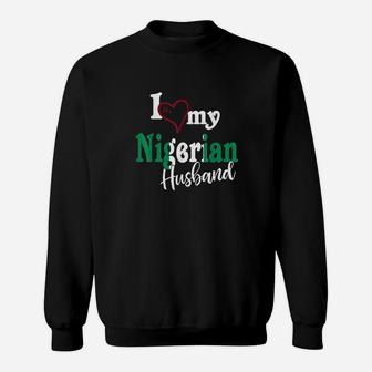 Love My Nigerian Husband Nigeria Couples Matching Gift Naija Sweatshirt | Crazezy
