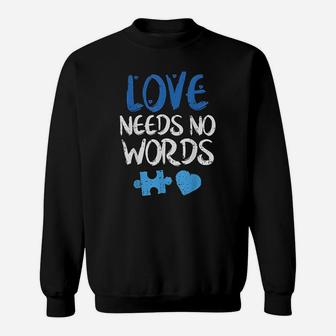 Love Needs No Words Awareness Sweatshirt | Crazezy AU