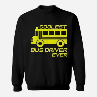 Love School Bus Driver Coolest Bus Driver Sweatshirt - Thegiftio UK