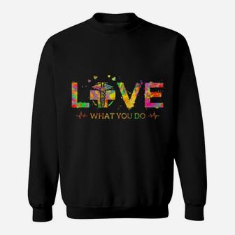 Love What You Do Sweatshirt - Monsterry