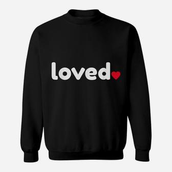 Loved Red Heart Cool Funny Valentines Day Gift For Women Men Sweatshirt | Crazezy AU