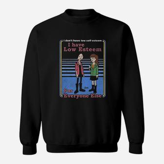Low Esteem For Everyone Else Sweatshirt | Crazezy CA