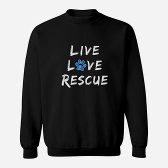 Lucky Dog Animal Rescue Live Love Rescue Sweatshirt | Crazezy