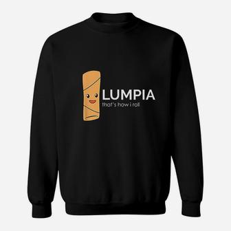 Lumpia That Is How I Roll Filipino Spring Roll Sweatshirt - Thegiftio UK