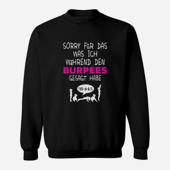 Lustiges Fitness-Sweatshirt Sorry für Burpees-Sprüche - Seseable