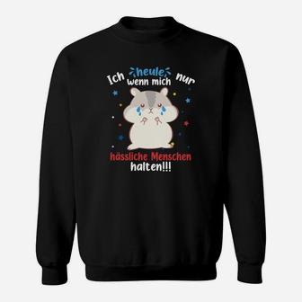 Lustiges Hamster Sweatshirt, Spruch für Tierfreunde - Seseable