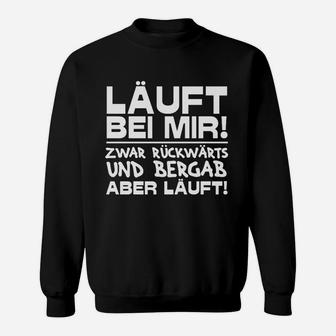 Lustiges Spruch Sweatshirt Läuft bei mir – Rückwärts und bergab - Seseable