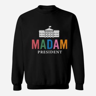 Madam President Colorful White House First Sweatshirt - Monsterry