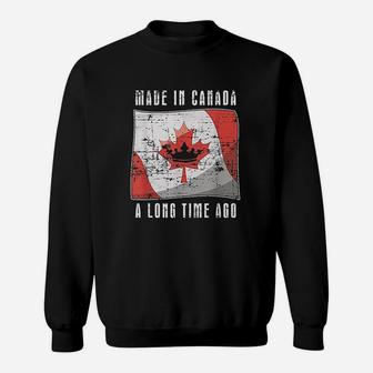Made In Canada Long Time Ago Funny Canadian Canada Sweatshirt - Thegiftio