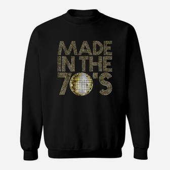Made In The 70S Sweatshirt | Crazezy CA