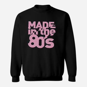 Made In The 80S Sweatshirt | Crazezy CA