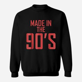 Made In The 90S Sweatshirt | Crazezy CA
