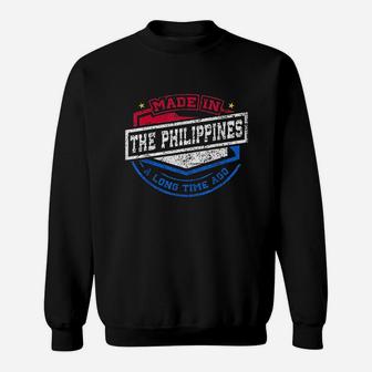 Made In The Philippines A Long Time Ago Native Top Sweatshirt | Crazezy