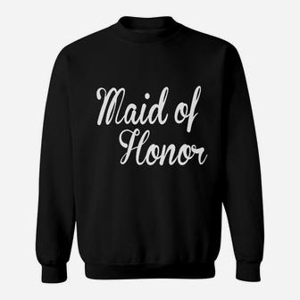 Maid Of Honor Wedding Bachelorette Party Designs Sweatshirt | Crazezy UK