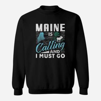 Maine Is Calling And I Must Go Funny Vacation Gift Sweatshirt | Crazezy UK