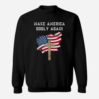 Make America Godly Again American Flag Sweatshirt - Thegiftio