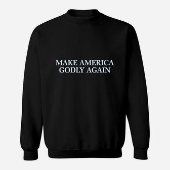 Make America Godly Again Sweatshirt - Thegiftio