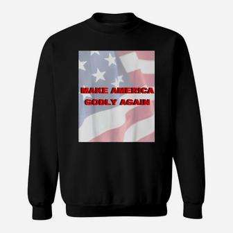 Make America Godly Again Usa Flag Sweatshirt - Thegiftio