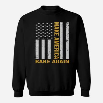 Make America Rake Again American Flag Sweatshirt - Monsterry