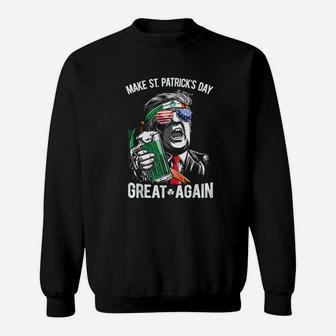 Make St Patricks Day Great Again Sweatshirt