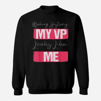 Making History My Vp Looks Like Me Vintage Distressed Sweatshirt - Monsterry