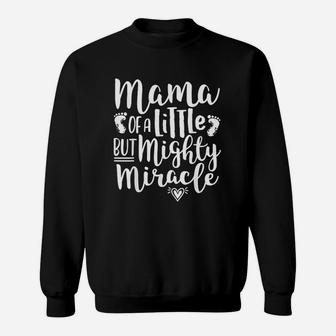 Mama Of A Little But Mighty Miracle Sweatshirt | Crazezy DE