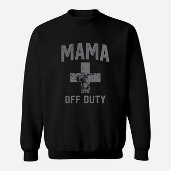 Mama Off Duty Sweatshirt | Crazezy
