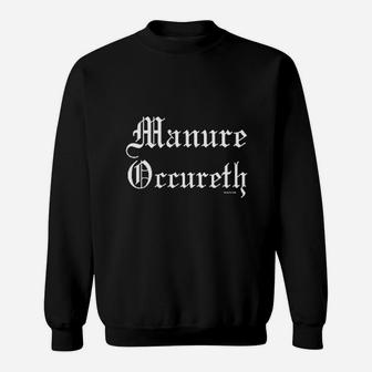 Manure Occureth Sweatshirt | Crazezy AU