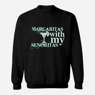 Margaritas With My Senoritas Sweatshirt | Crazezy DE