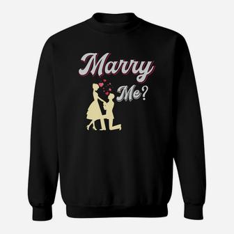 Marry Me Valentine Day Gift Romantic Engagement Happy Valentines Day Sweatshirt - Seseable