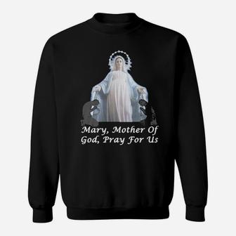 Mary Mother Of God, Pray For Us Sweatshirt - Monsterry CA
