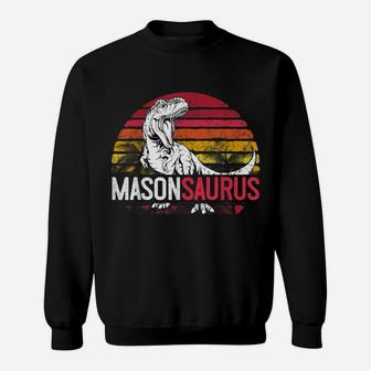 Mason Saurus Funny Personalized Dinosaur T Rex Name Gift Sweatshirt | Crazezy
