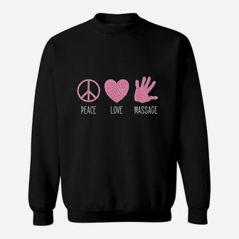 Massage Therapy Peace Love Massage Therapist Gifts Men Women Sweatshirt | Crazezy